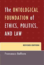 Ontological Foundation of Ethics, Politics, and Law