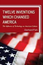 Twelve Inventions Which Changed America