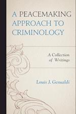 A Peacemaking Approach to Criminology