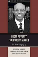 From Poverty to History Maker : An Autobiography
