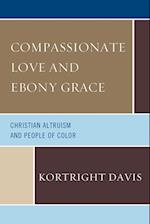 Compassionate Love and Ebony Grace