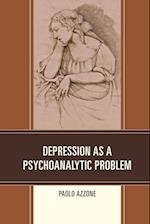 Depression as a Psychoanalytic Problem