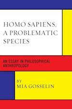 Homo Sapiens, A Problematic Species