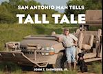 San Antonio Man Tells Tall Tale