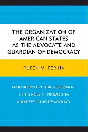 The Organization of American States as the Advocate and Guardian of Democracy