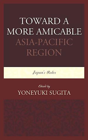 Toward a More Amicable Asia-Pacific Region