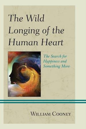 Wild Longing of the Human Heart