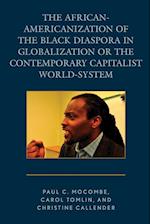 The African-Americanization of the Black Diaspora in Globalization or the Contemporary Capitalist World-System