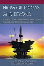 From Oil to Gas and Beyond