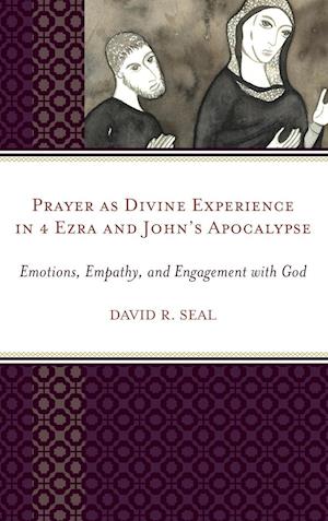 Prayer as Divine Experience in 4 Ezra and John's Apocalypse