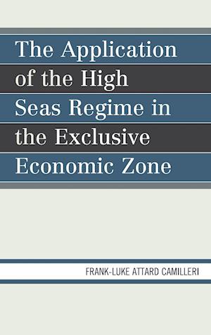 The Application of the High Seas Regime in the Exclusive Economic Zone