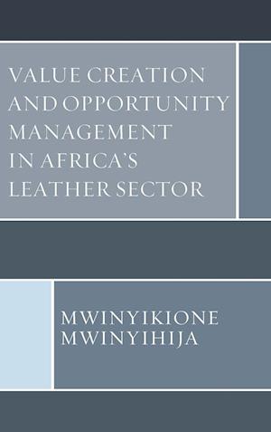 Value Creation and Opportunity Management in Africa's Leather Sector