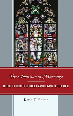 The Abolition of Marriage