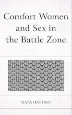 Comfort Women and Sex in the Battle Zone