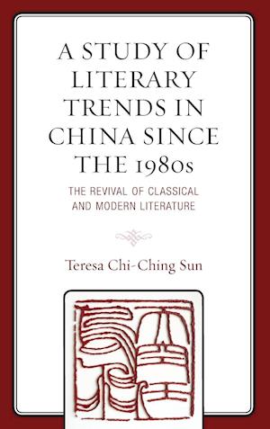 A Study of Literary Trends in China Since the 1980s