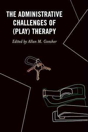 The Administrative Challenges of (Play) Therapy