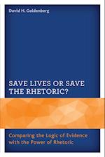 Save Lives or Save the Rhetoric?