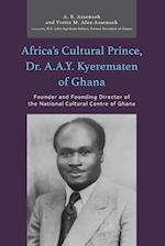 Africa's Cultural Prince, Dr. A.A.Y. Kyerematen of Ghana