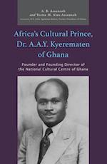 Africa's Cultural Prince, Dr. A.A.Y. Kyerematen of Ghana