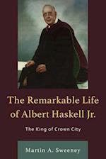 The Remarkable Life of Albert Haskell, Jr.