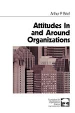 Attitudes In and Around Organizations