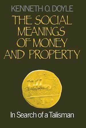 The Social Meanings of Money and Property