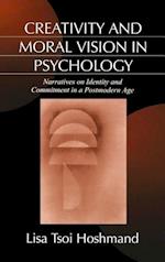 Creativity and Moral Vision in Psychology