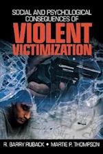 Social and Psychological Consequences of Violent Victimization