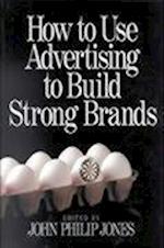 How to Use Advertising to Build Strong Brands