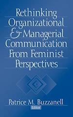 Rethinking Organizational and Managerial Communication from Feminist Perspectives