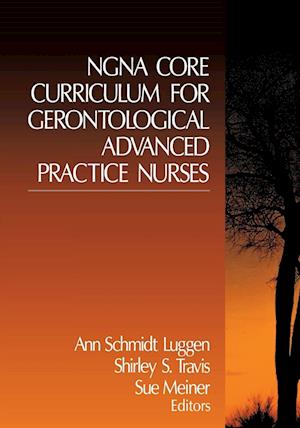 NGNA Core Curriculum for Gerontological Advanced Practice Nurses