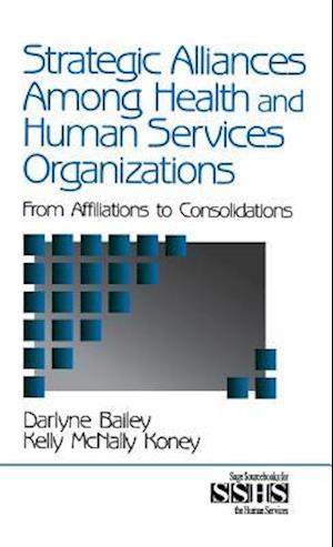 Strategic Alliances Among Health and Human Services Organizations