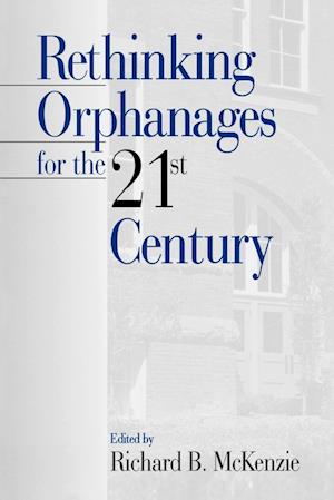 Rethinking Orphanages for the 21st Century