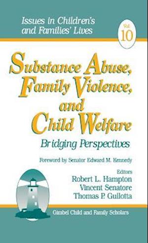 Substance Abuse, Family Violence and Child Welfare