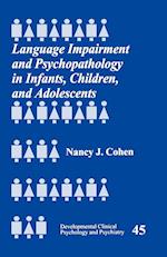 Language Impairment and Psychopathology in Infants, Children, and Adolescents