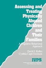 Assessing and Treating Physically Abused Children and Their Families
