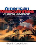 American Masculinities:  A Historical Encyclopedia