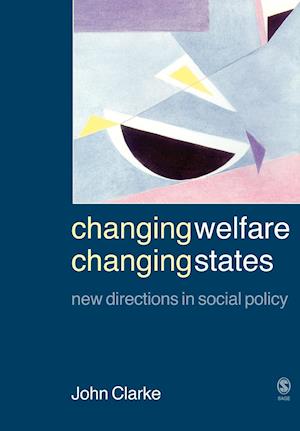 Changing Welfare, Changing States