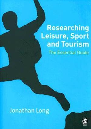 Researching Leisure, Sport and Tourism