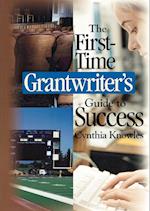 The First-Time Grantwriter's Guide to Success