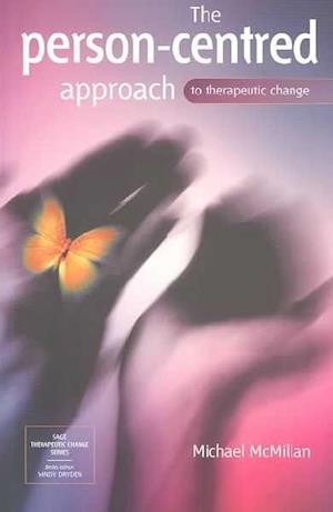 The Person-Centred Approach to Therapeutic Change