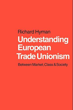 Understanding European Trade Unionism