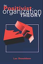 For Positivist Organization Theory