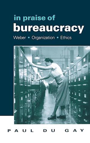 In Praise of Bureaucracy
