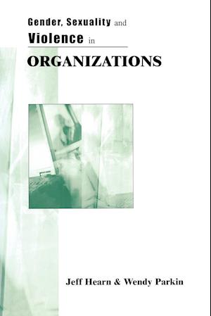 Gender, Sexuality and Violence in Organizations