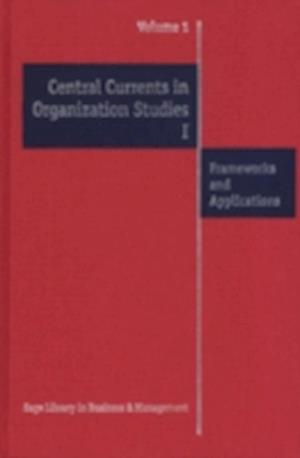 Central Currents in Organization Studies I