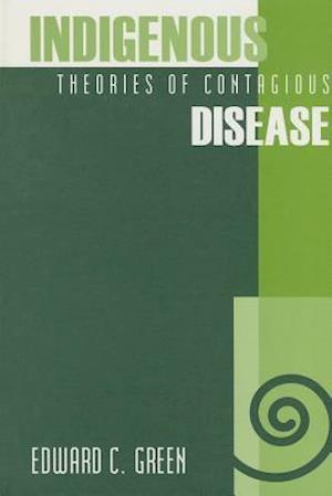 Indigenous Theories of Contagious Disease