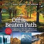Off the Beaten Path- Newly Revised & Updated: A Travel Guide to More Than 1000 Scenic and Interesting Places Still Uncrowded and Inviting