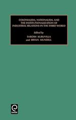 Colonialism, Nationalism, and the Institutionalization of Industrial Relations in the Third World