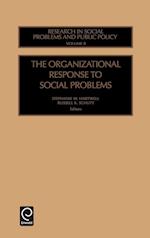 The Organizational Response to Social Problems (Research in Social Problems & Public Policy)